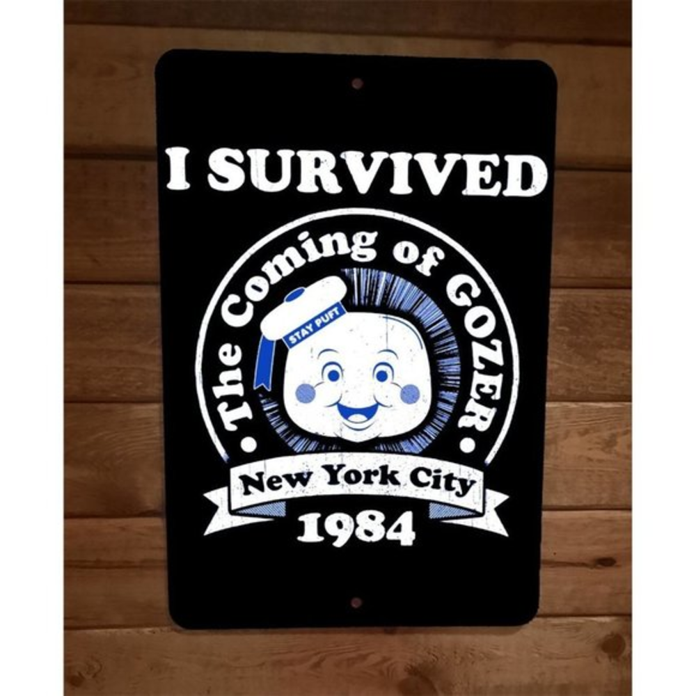 I Survived the Coming of Gozer 8x12 Metal‎ Wall Sign1984 Ghostbusters